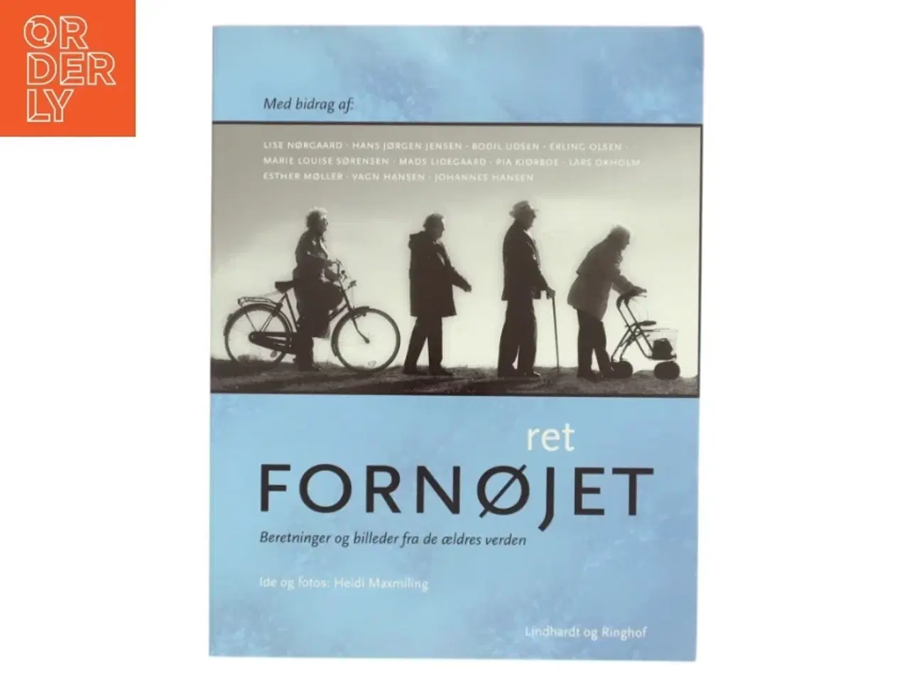 Billede 1 - Ret fornøjet : beretninger og billeder fra de ældres verden (Bog)