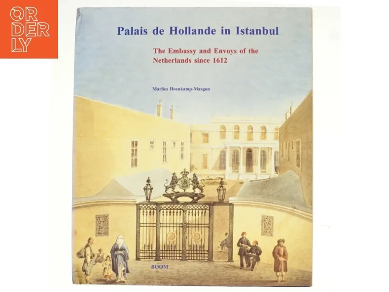 Billede 1 - Palais de Hollande in Istanbul af Marlies Hoenkamp-Mazgon (Bog)