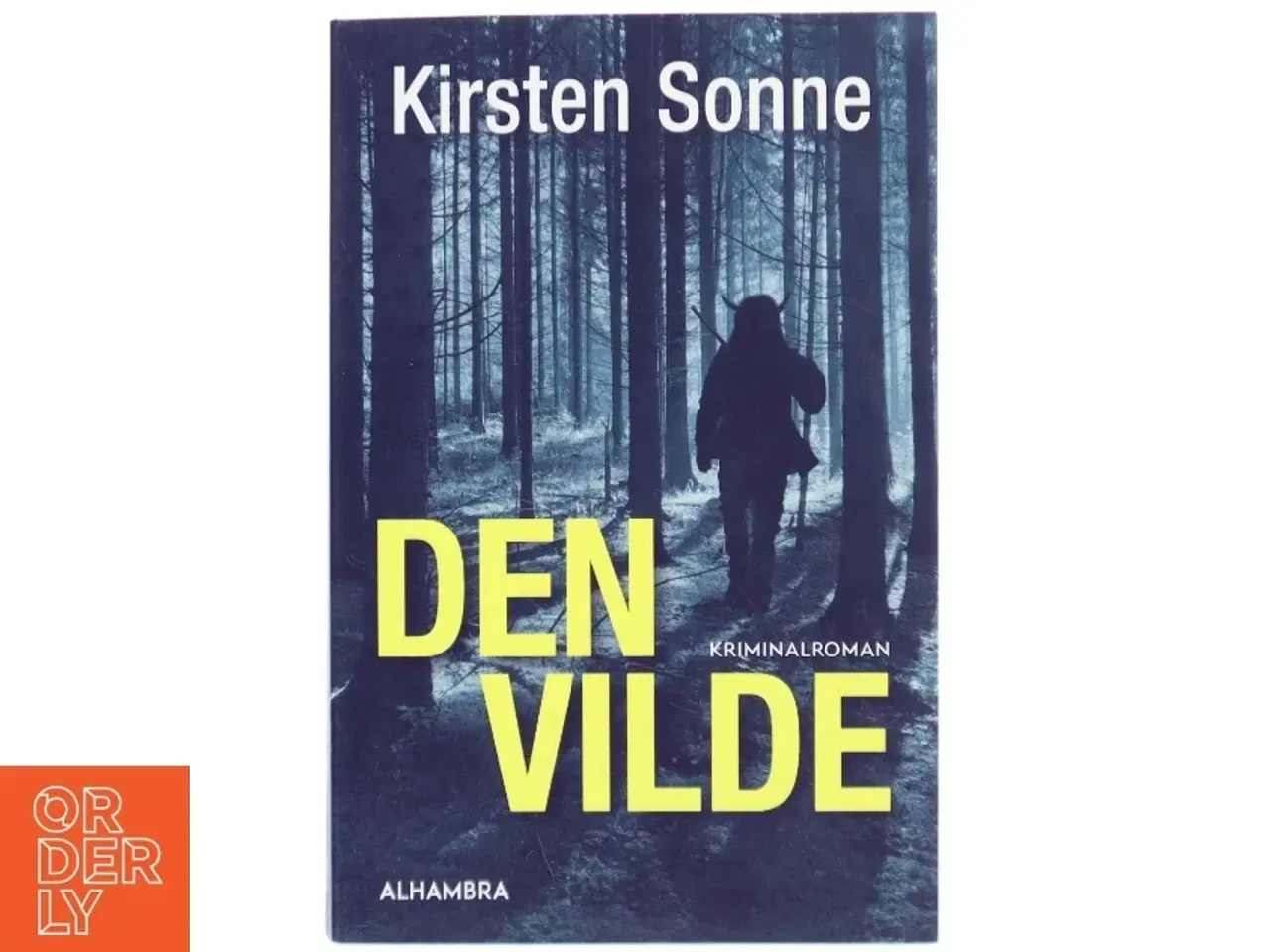 Billede 1 - Den vilde : kriminalroman af Kirsten Sonne (f. 1962) (Bog)