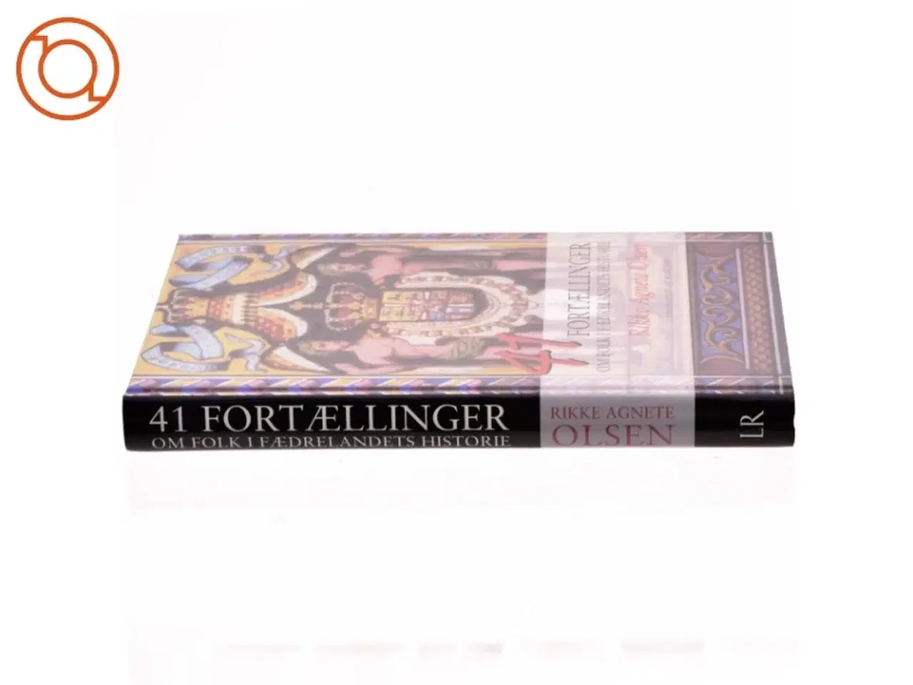 Billede 2 - 41 fortællinger om folk i fædrelandets historie af Rikke Agnete Olsen (f. 1939) (Bog)