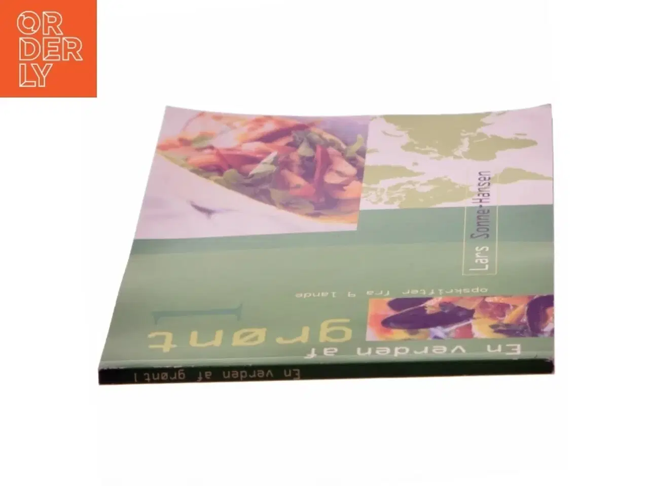 Billede 2 - En verden af grønt : opskrifter fra 9 lande. Bind 1 af Lars Sonne-Hansen (Bog)