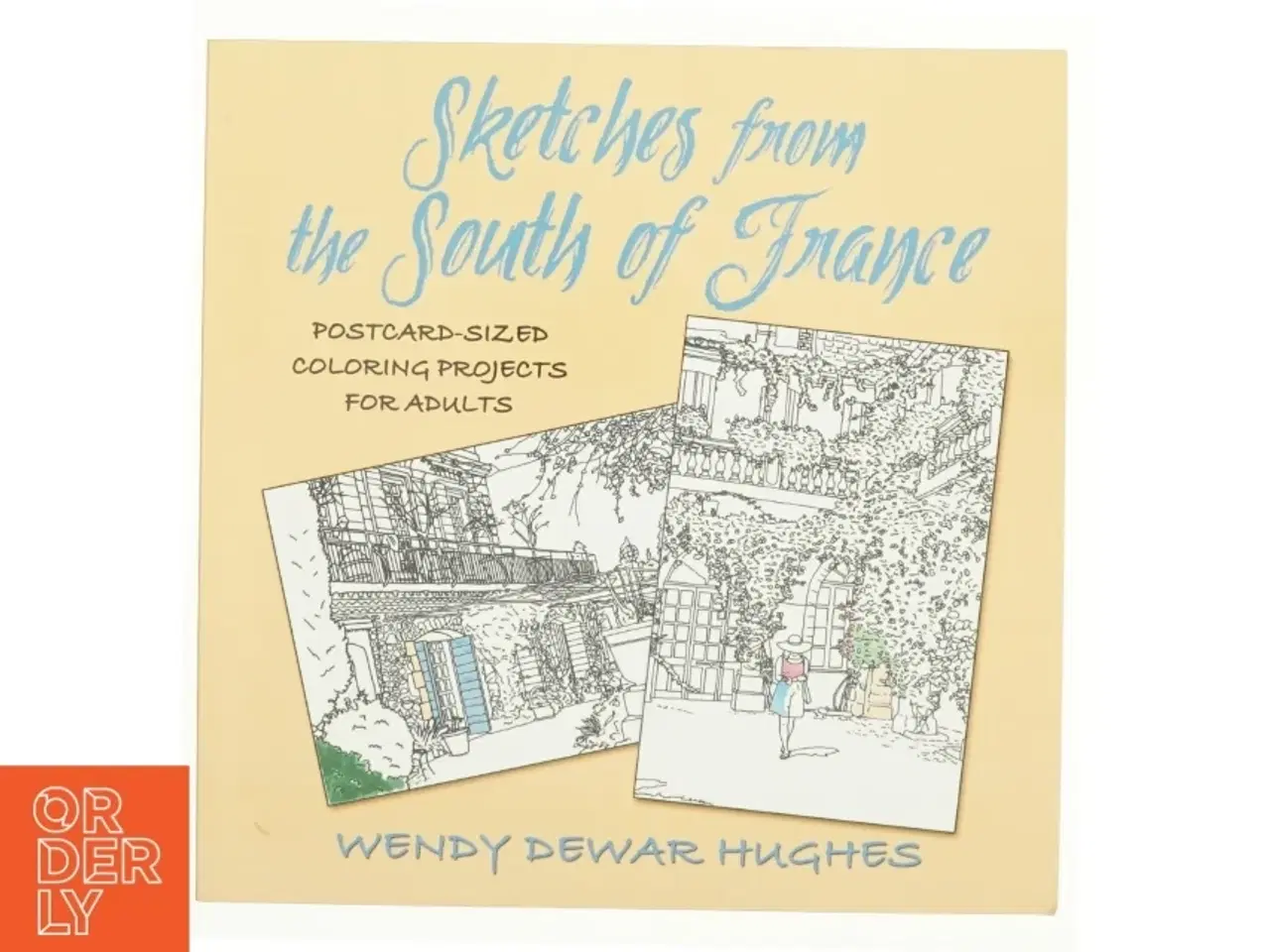 Billede 1 - Sketches from the South of France: Postcard Sized Coloring Projects for Adults af Wendy Dewar Hughes (Bog)