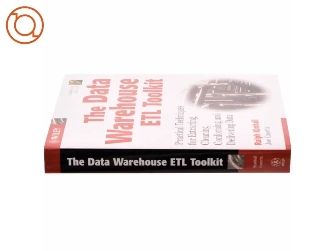 Billede 2 - The data warehouse ETL toolkit : practical techniques for extracting, cleaning, conforming, and delivering data (Bog)