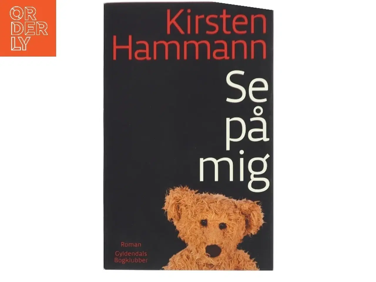 Billede 1 - Se på mig : roman af Kirsten Hammann (Bog)