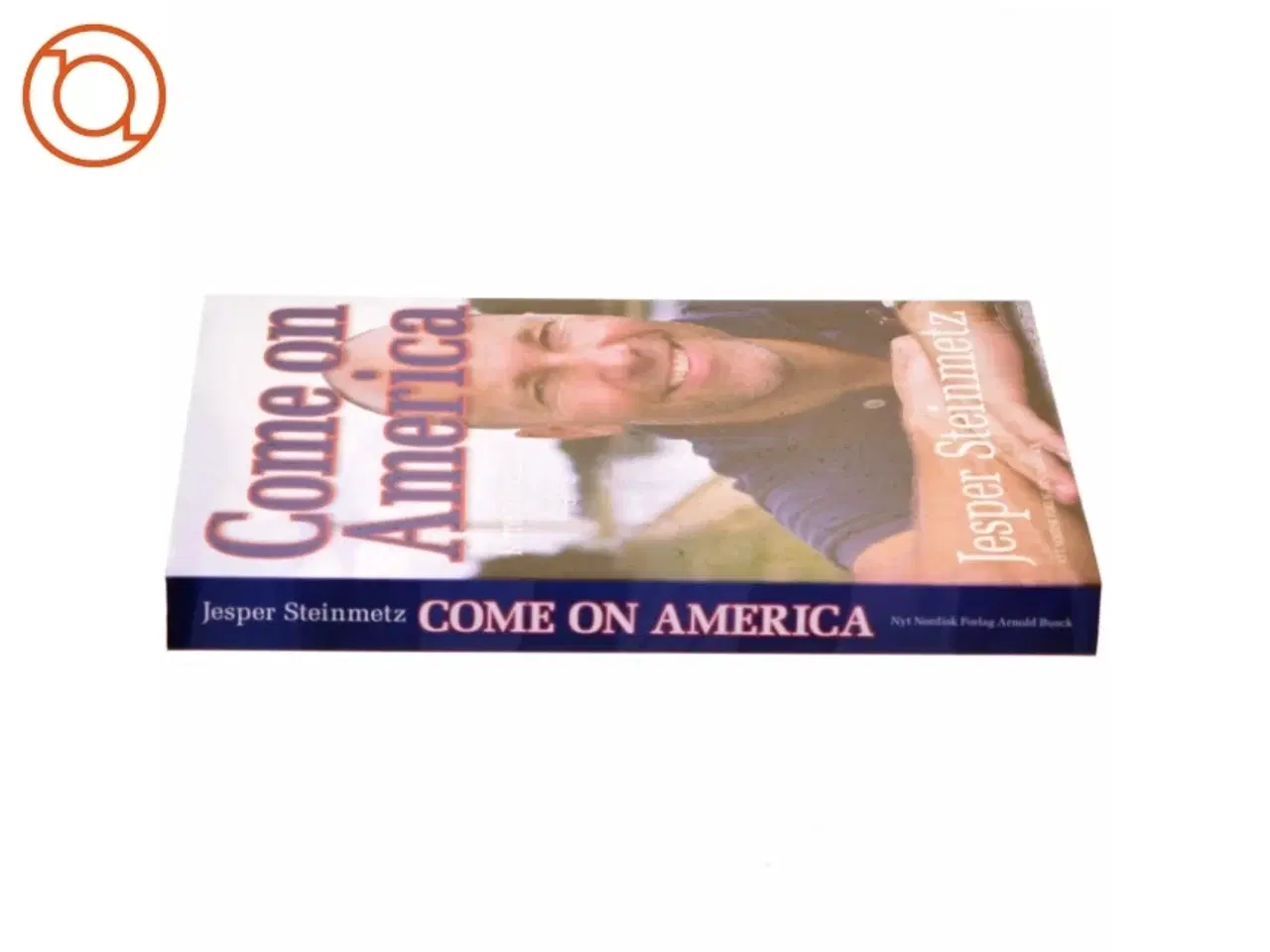 Billede 2 - Come on America : korrespondentens dagbog af Jesper Steinmetz (Bog)