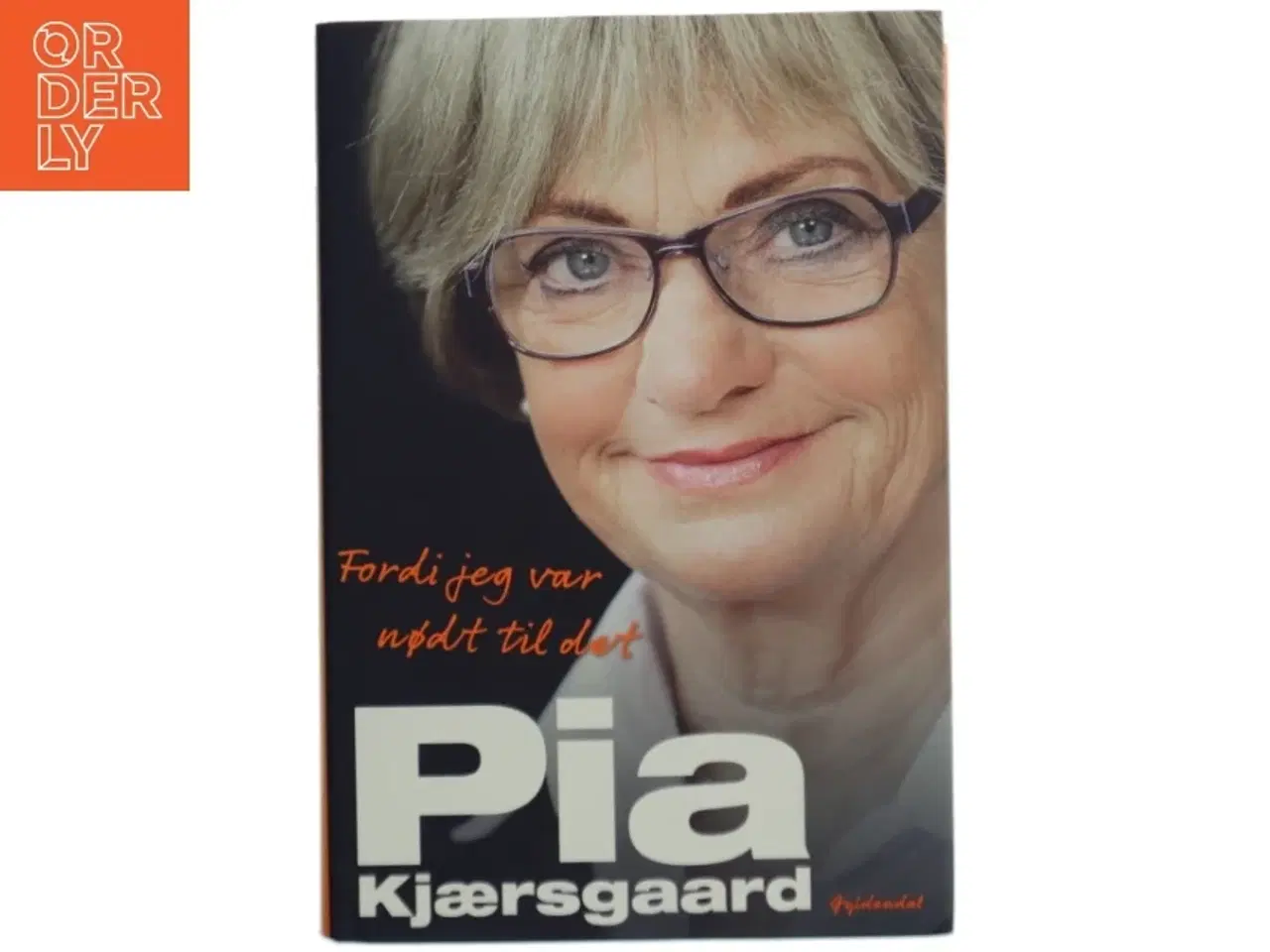 Billede 1 - Fordi jeg var nødt til det af Pia Kjærsgaard (Bog)