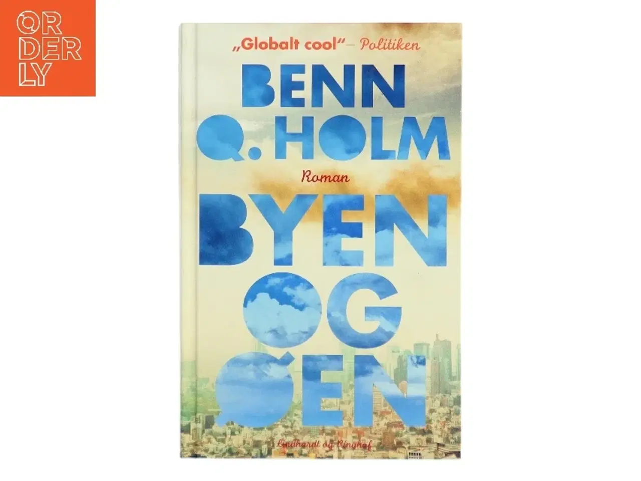 Billede 1 - Byen og øen : roman af Benn Q. Holm (f. 1962) (Bog)