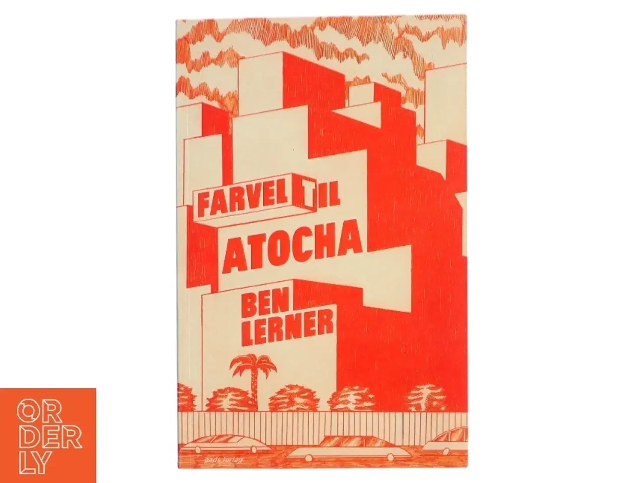 Billede 1 - Bog &#39;Farvel til Atocha&#39; af Ben Lerner fra Gads Forlag