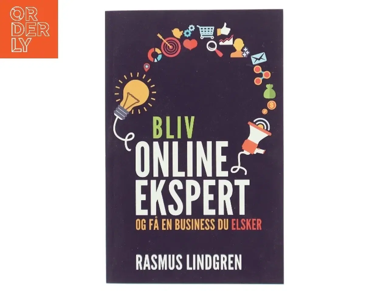 Billede 1 - Bliv Onlineekspert Og Fa En Business Du Elsker (Paperback) (Bog)