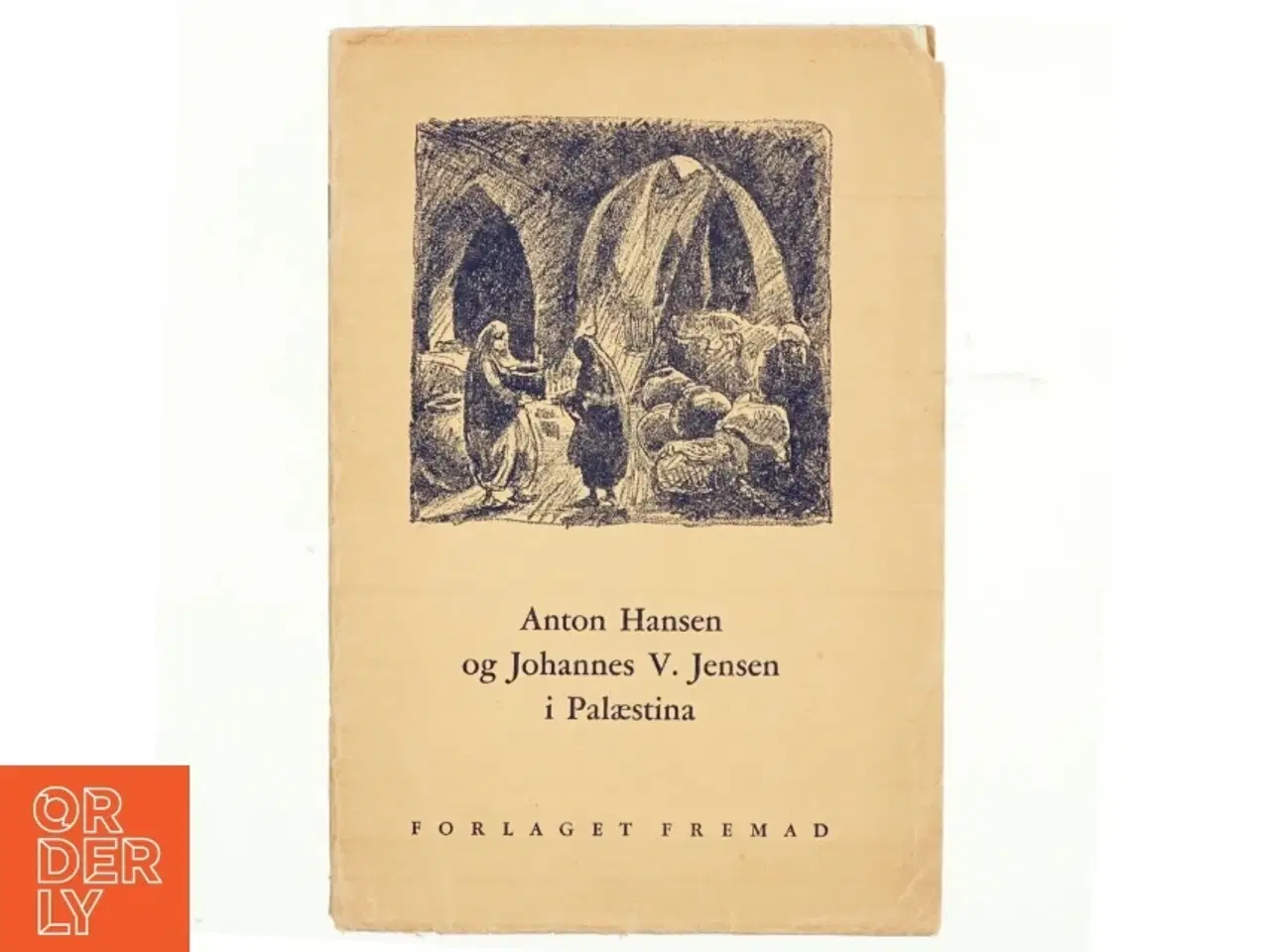 Billede 1 - Anton Hansen og Johannes V. Jensen i Palæstina (bog)