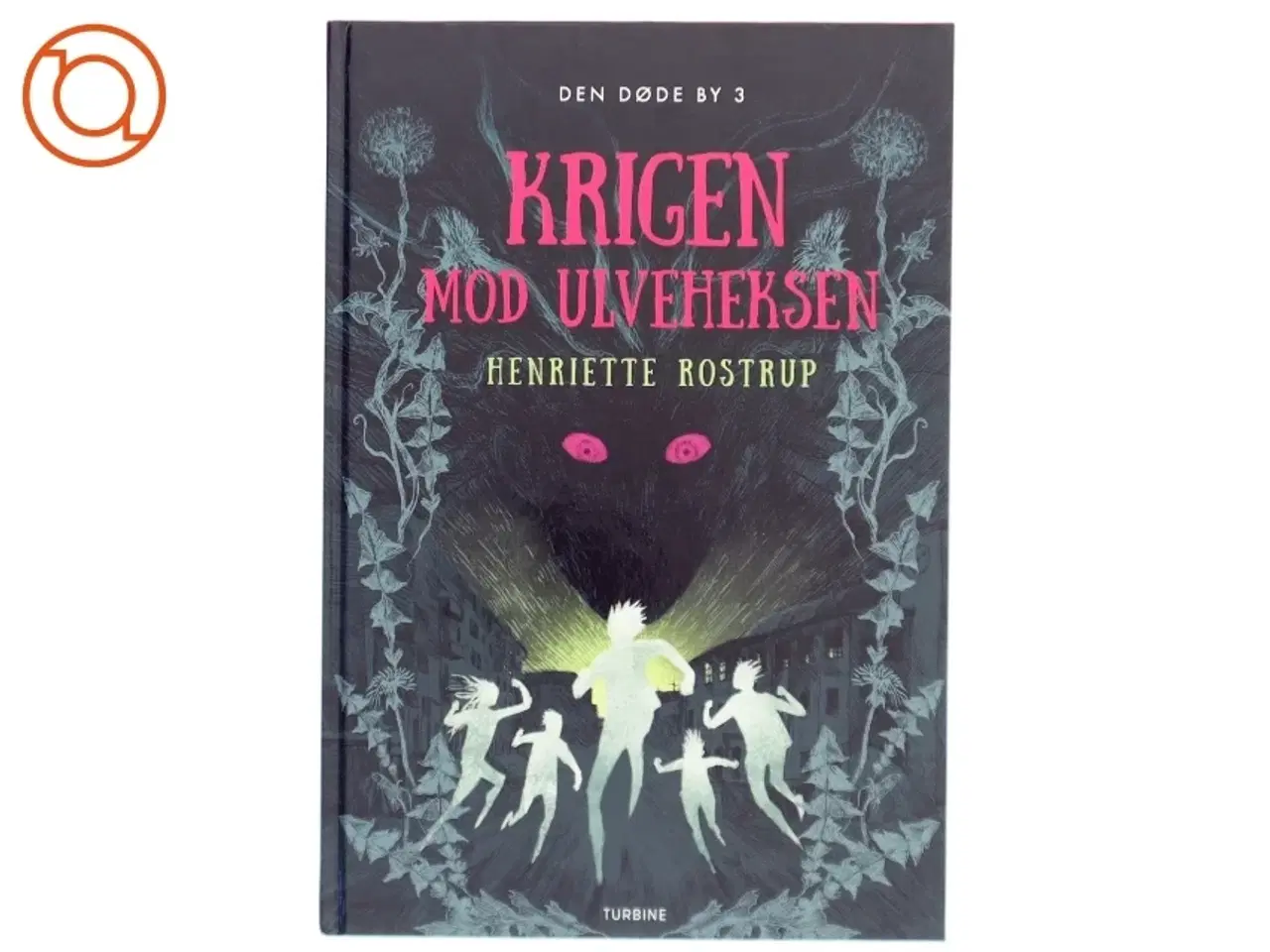 Billede 1 - Krigen mod ulveheksen af Henriette Rostrup (Bog)