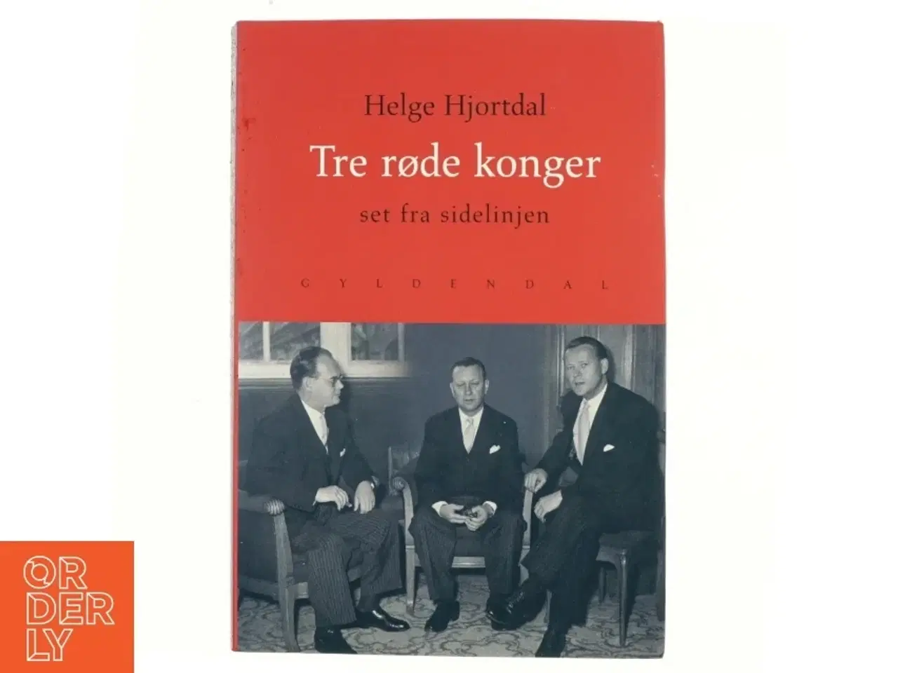 Billede 1 - Tre røde konger : set fra sidelinjen : erindringer af Helge Hjortdal (Bog)