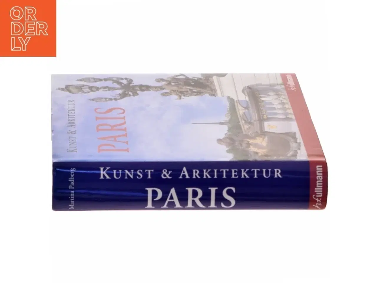 Billede 2 - Kunst & arkitektur Paris af Martina Padberg (Bog)