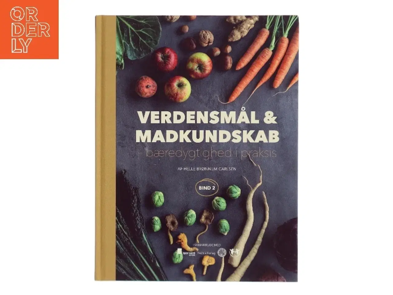 Billede 1 - Verdensmål og madkundskab - bind 2 : Bæredygtighed i praksis af Helle Brønnum Carlsen (Bog)