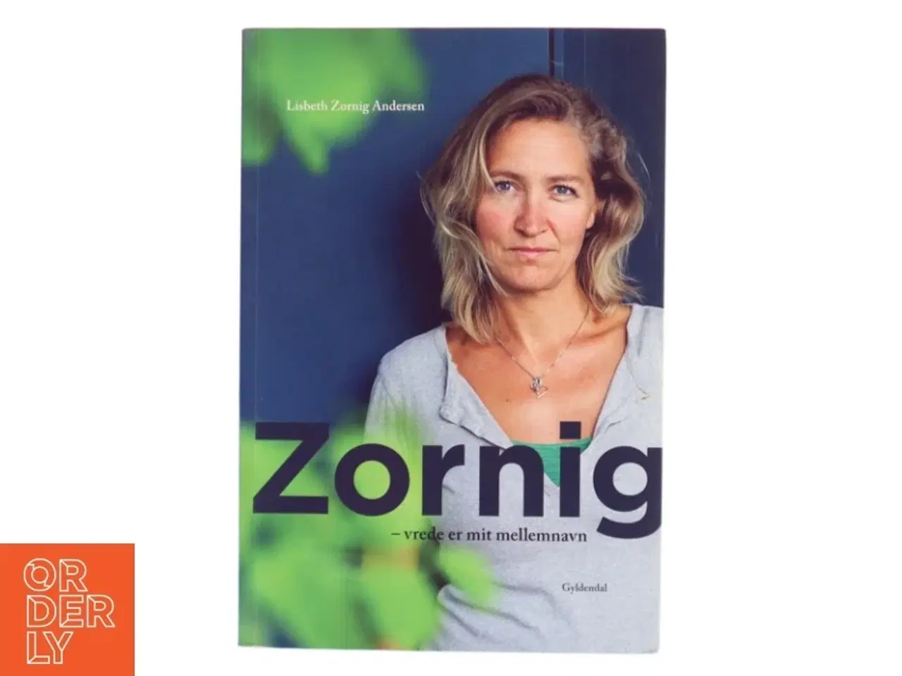Billede 1 - Zornig - vrede er mit mellemnavn af Lisbeth Zornig Andersen (f. 1968) (Bog)
