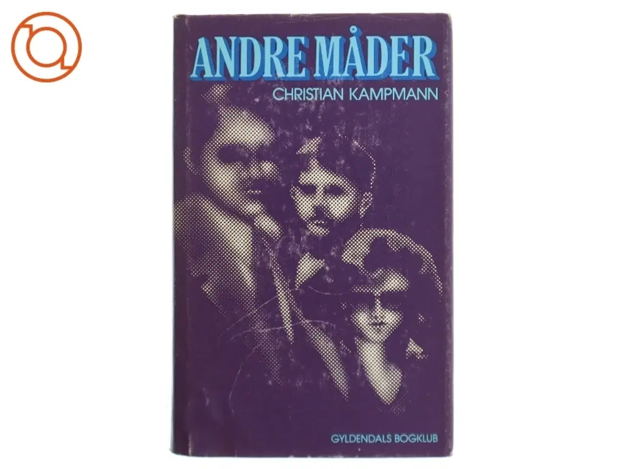 Billede 1 - Andre Måder af Christian Kampmann (Bog) fra Gyldendals Bogklub