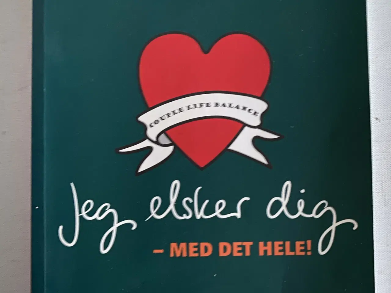 Billede 1 - Bog: “Jeg elsker dig- med det hele”