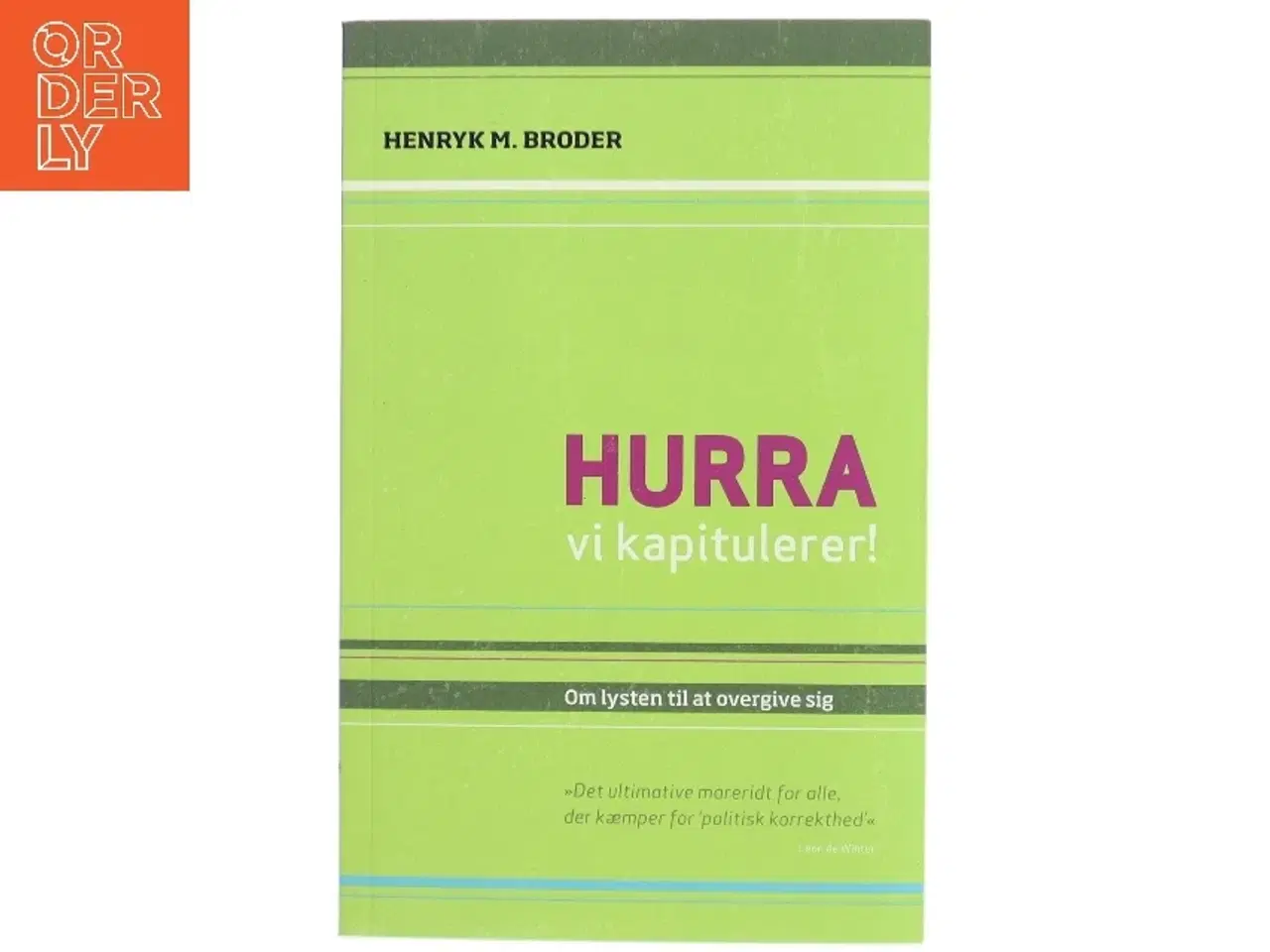 Billede 1 - Hurra, vi kapitulerer! : om lysten til at overgive sig af Henryk M. Broder (Bog)