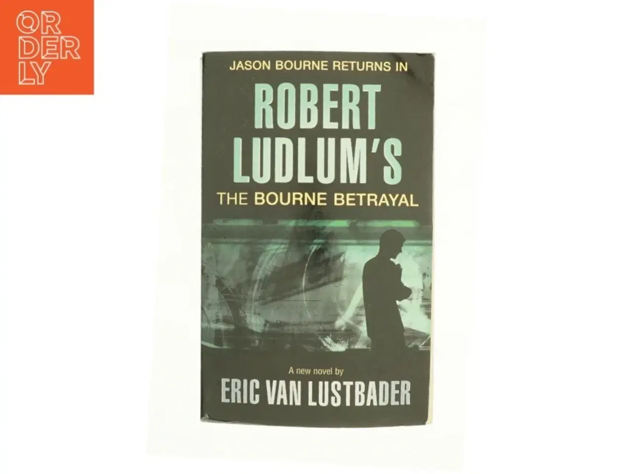 Billede 1 - Robert Ludlum&#39;s the Bourne Betrayal by , Eric Van Lustbader af Eric Van Lustbader (Bog)