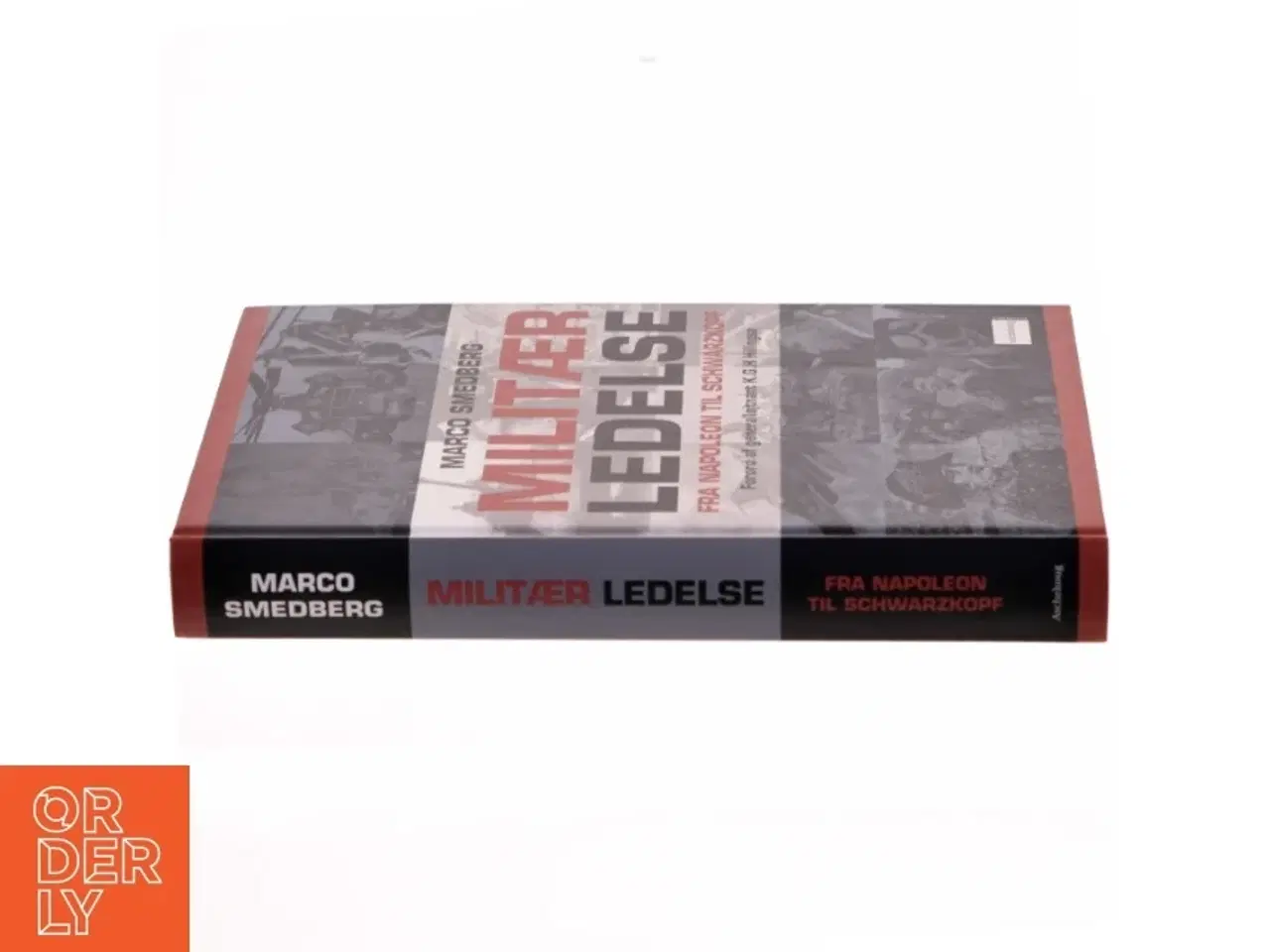 Billede 2 - Militær ledelse : fra Napoleon til Schwarzkopf af Marco Smedberg (Bog)