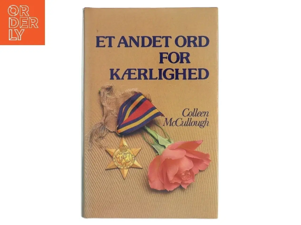 Billede 1 - Et andet ord for kærlighed af Colleen McCullough (Bog)
