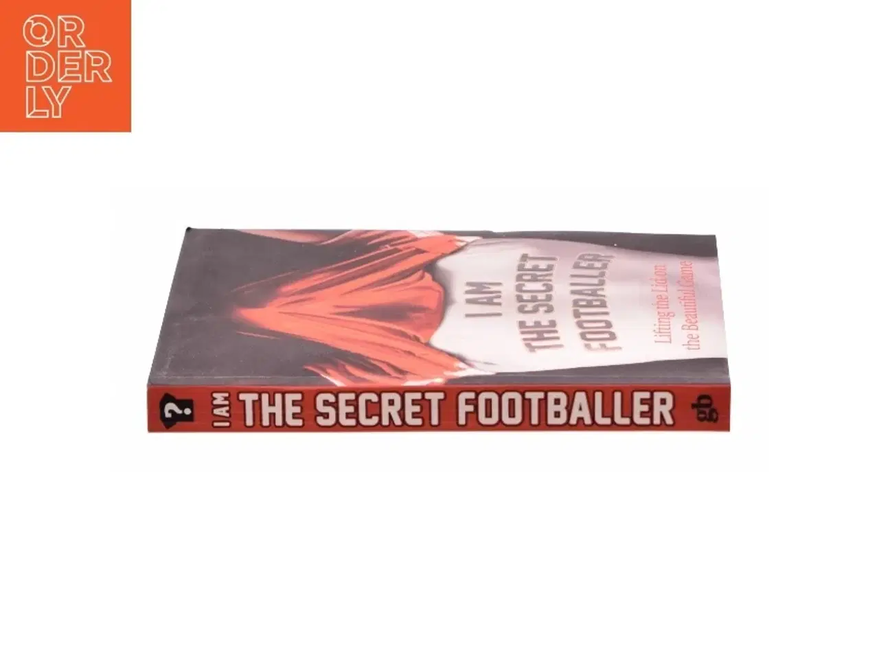 Billede 2 - I Am the Secret Footballer : Lifting the Lid on the Beautiful Game by No Author Details af Anonymous (Bog)