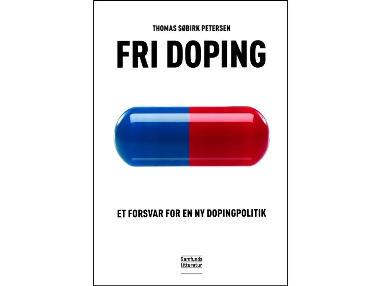 Billede 1 - Fri Doping - et forsvar for en ny dopingpolitik