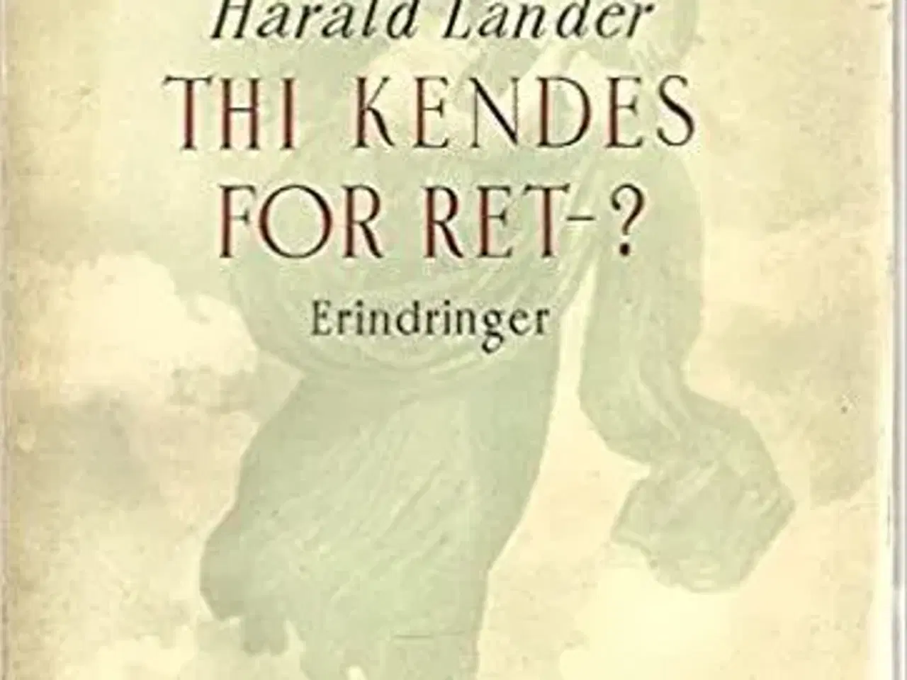 Billede 1 - thi kendes for ret-? skrevet af harald lander