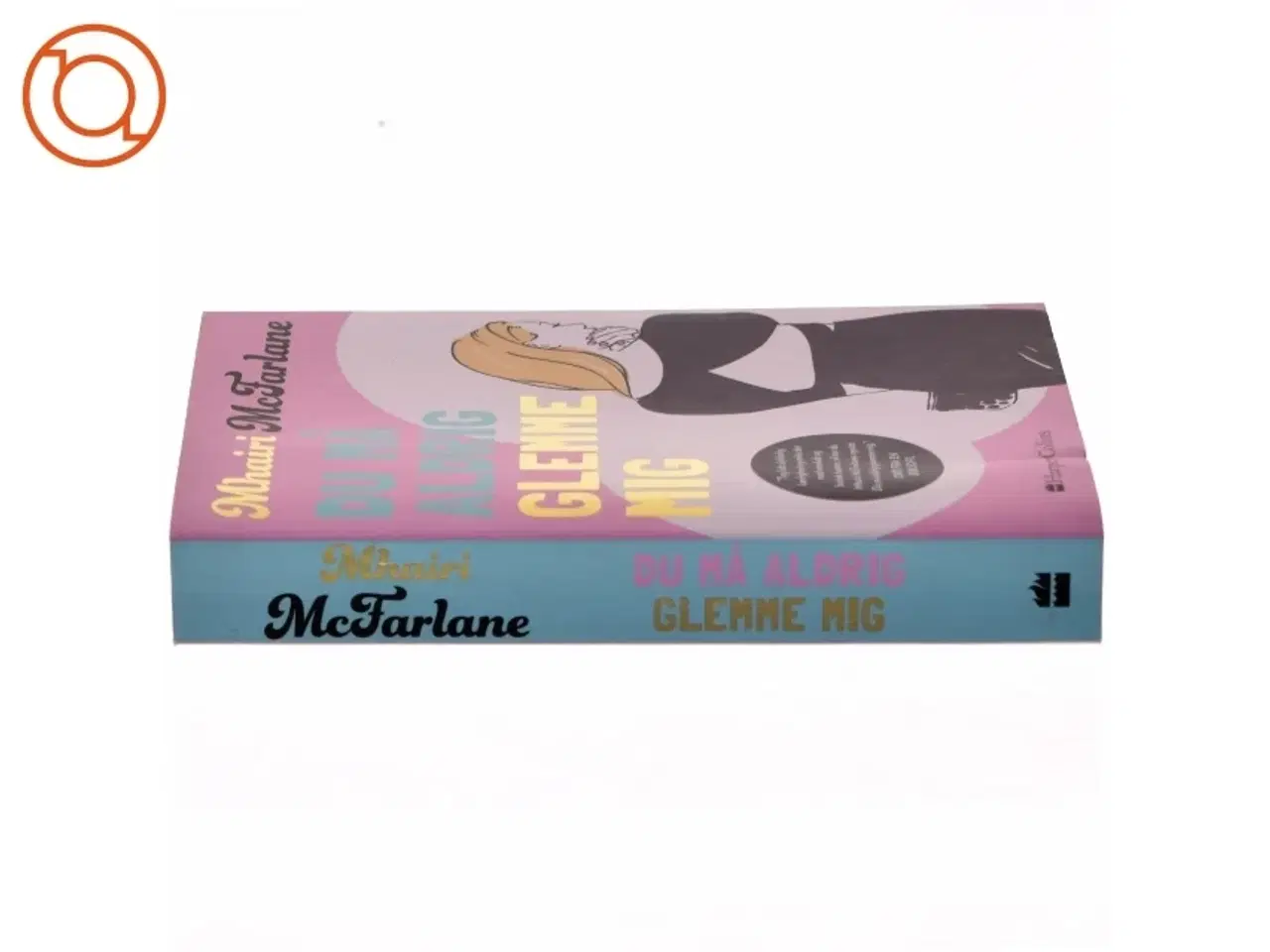 Billede 2 - Du må aldrig glemme mig af Mhairi McFarlane (Bog)
