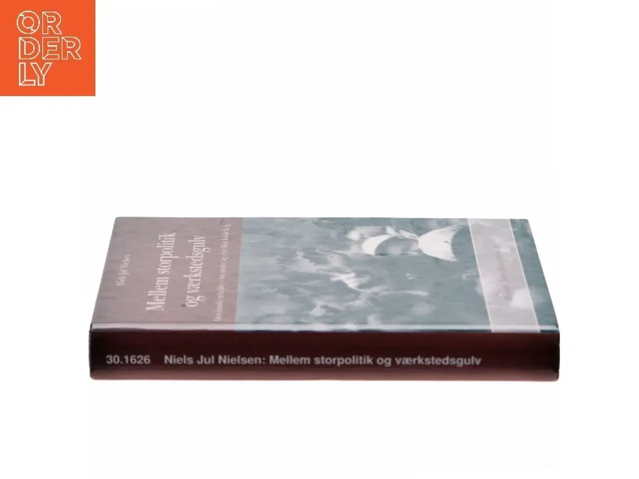 Billede 2 - Mellem storpolitik og værkstedsgulv : den danske arbejder - før, under og efter Den kolde krig af Niels Jul Nielsen (Bog)