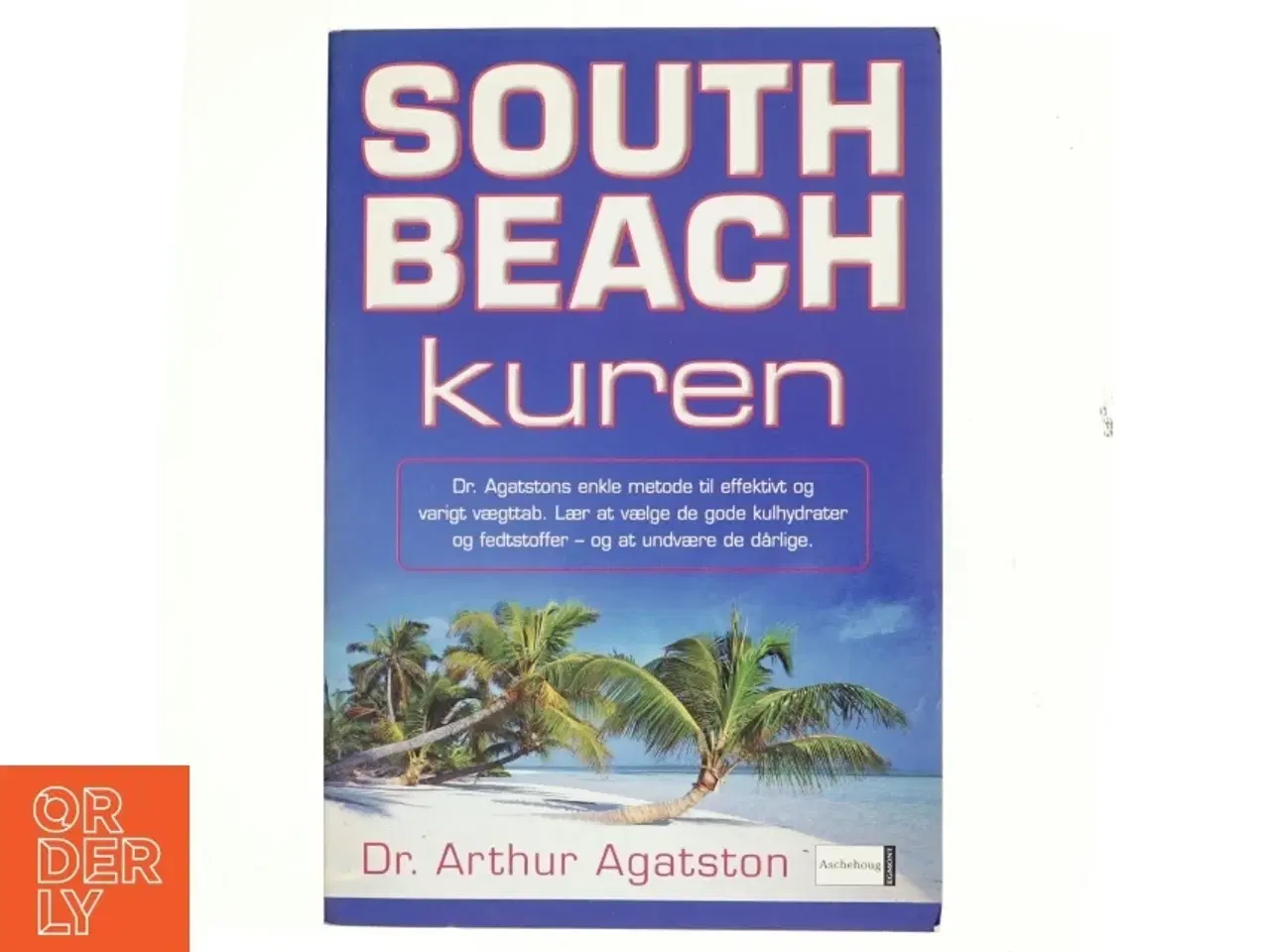 Billede 1 - South Beach kuren : dr. Agatstons enkle metode til effektivt og varigt vægttab : lær at vælge de gode kulhydrater og fedtsstoffer - og at undvære de d