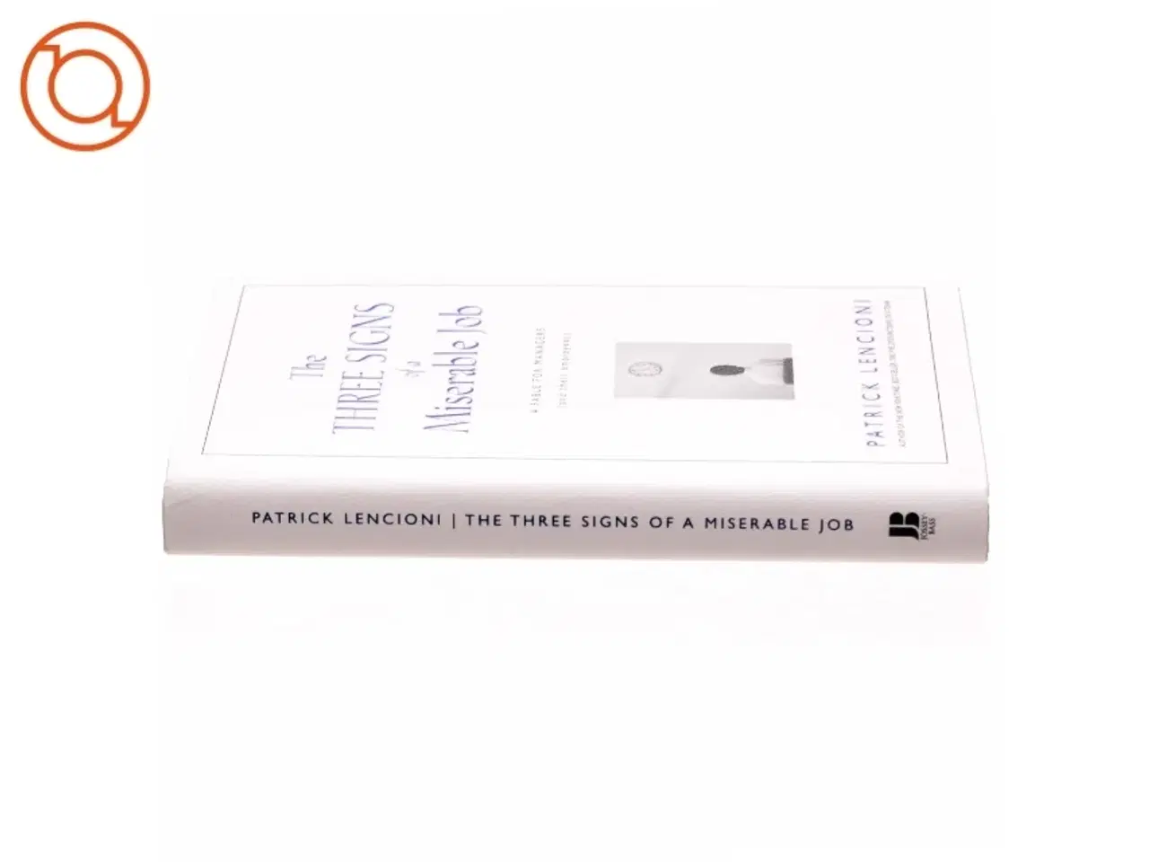 Billede 2 - The Three Signs of a Miserable Job af Patrick M. Lencioni (Bog)