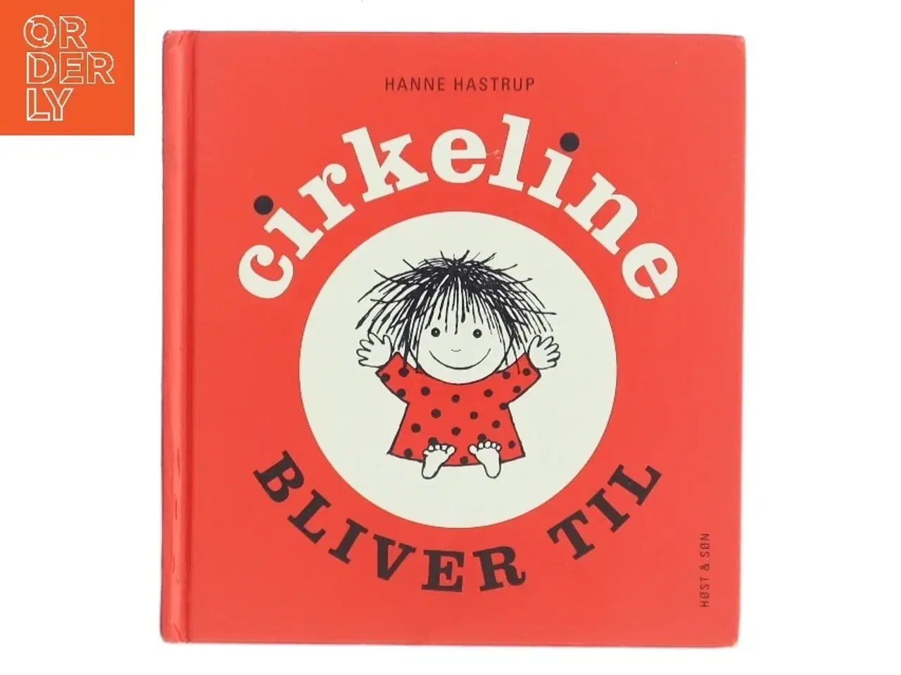 Billede 1 - Cirkeline bliver til af Hanne Hastrup (Bog)