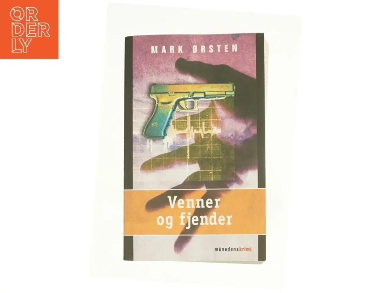 Billede 1 - Venner og fjender af Mark Ørsten (Bog)
