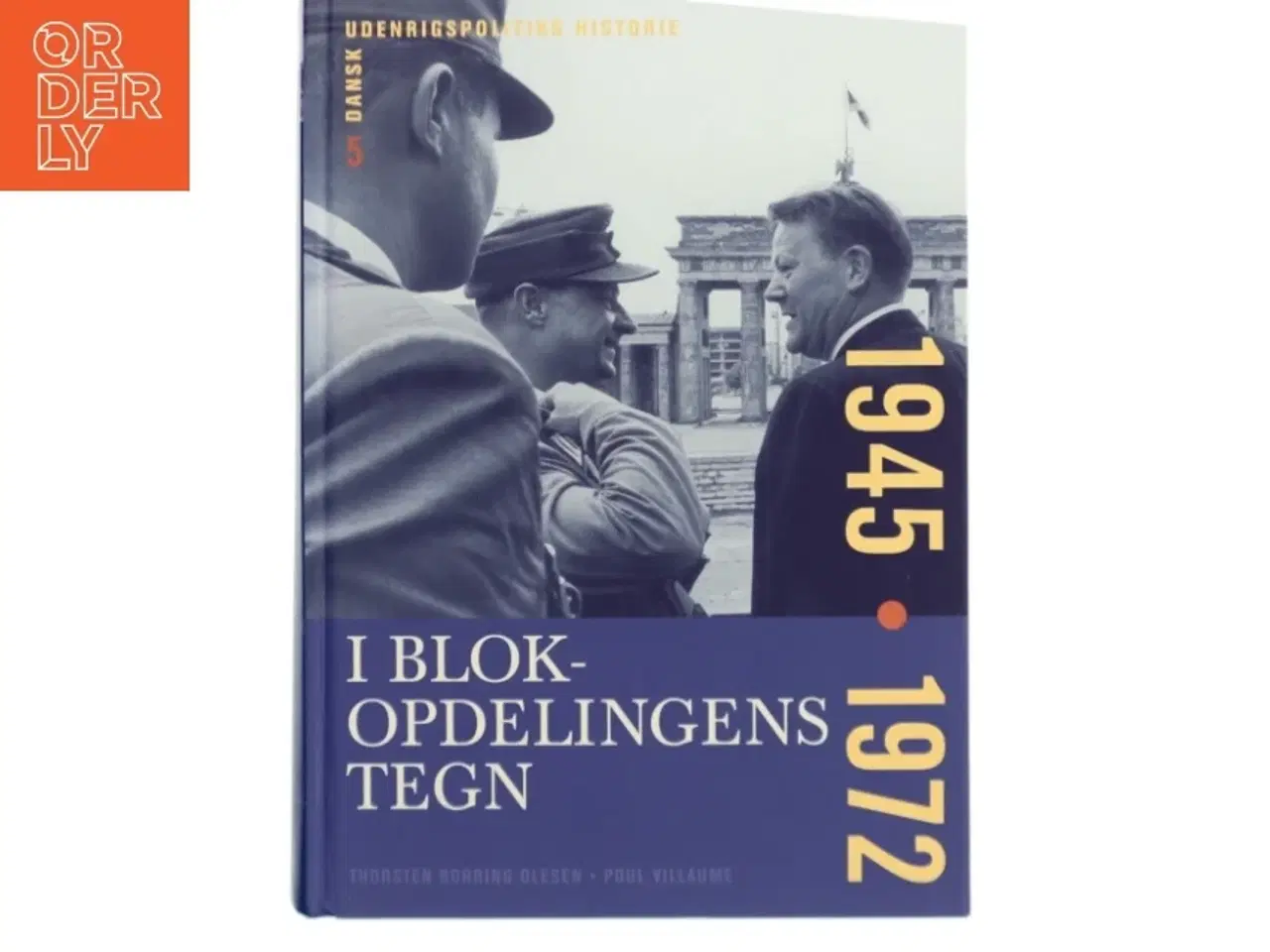 Billede 1 - I Blokopdelingens tegn : 1945 - 1972 af Thorsten Borring Olesen (Bog)