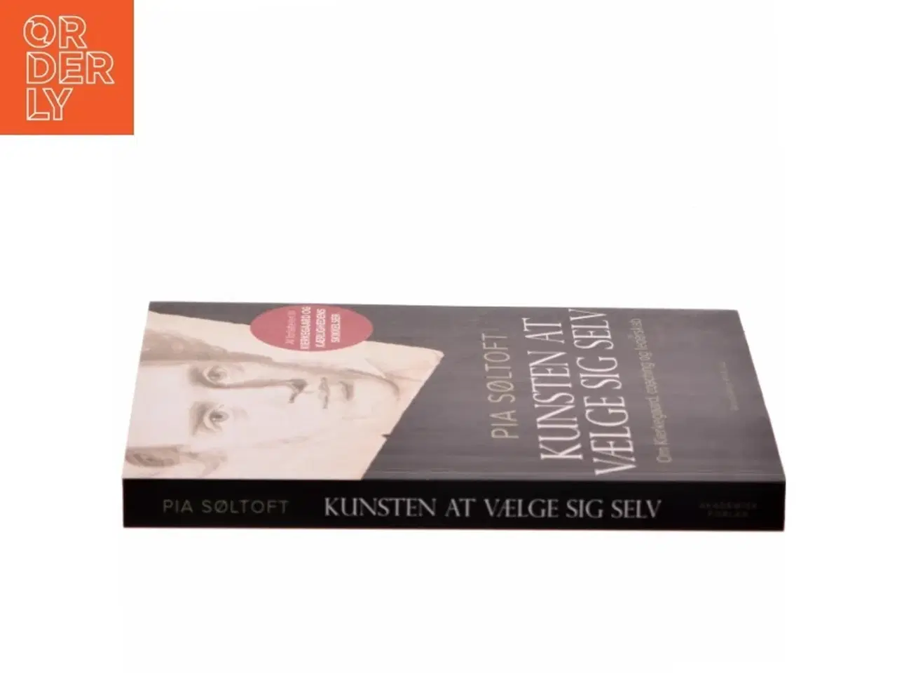 Billede 2 - Kunsten at vælge sig selv : om Kierkegaard, coaching og lederskab af Pia Søltoft (Bog)