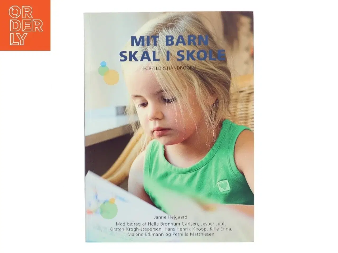 Billede 1 - Mit barn skal i skole : forældrehåndbogen af Janne Hejgaard (Bog)