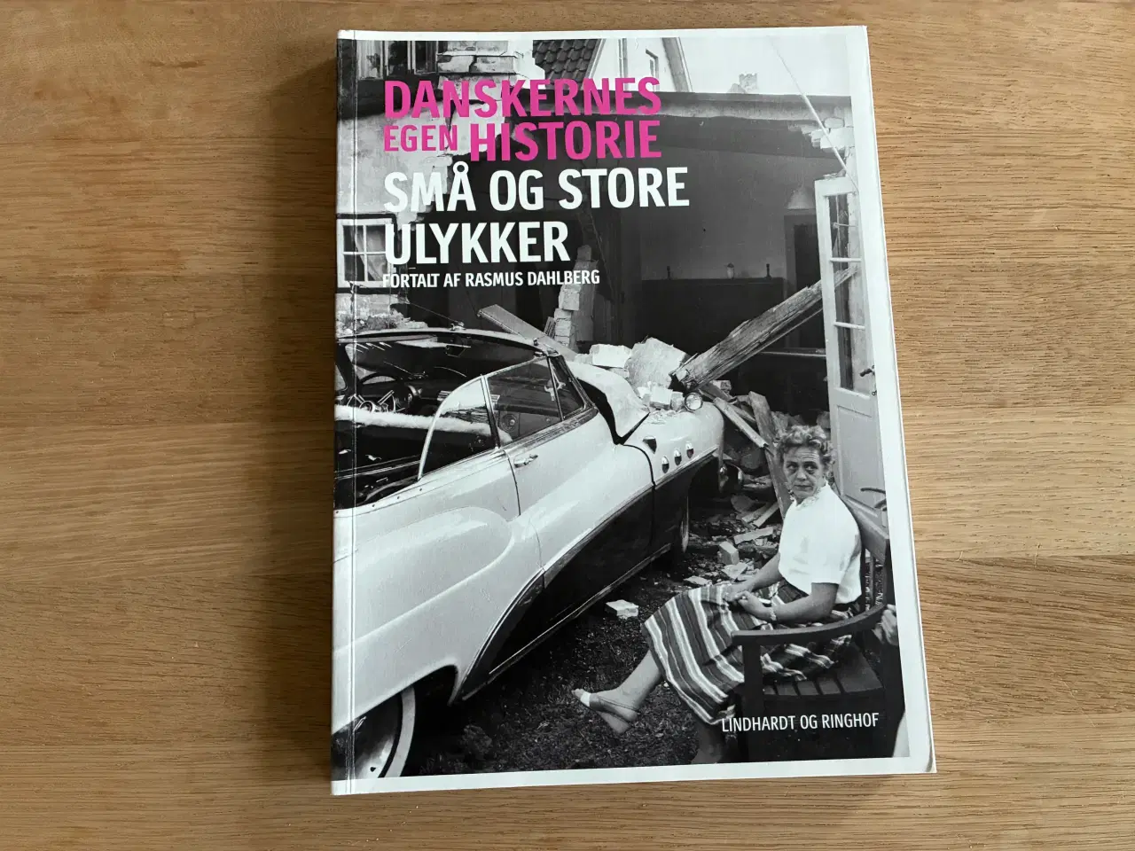 Billede 1 - Danskernes egen HISTORIE - Små og Store ulykker