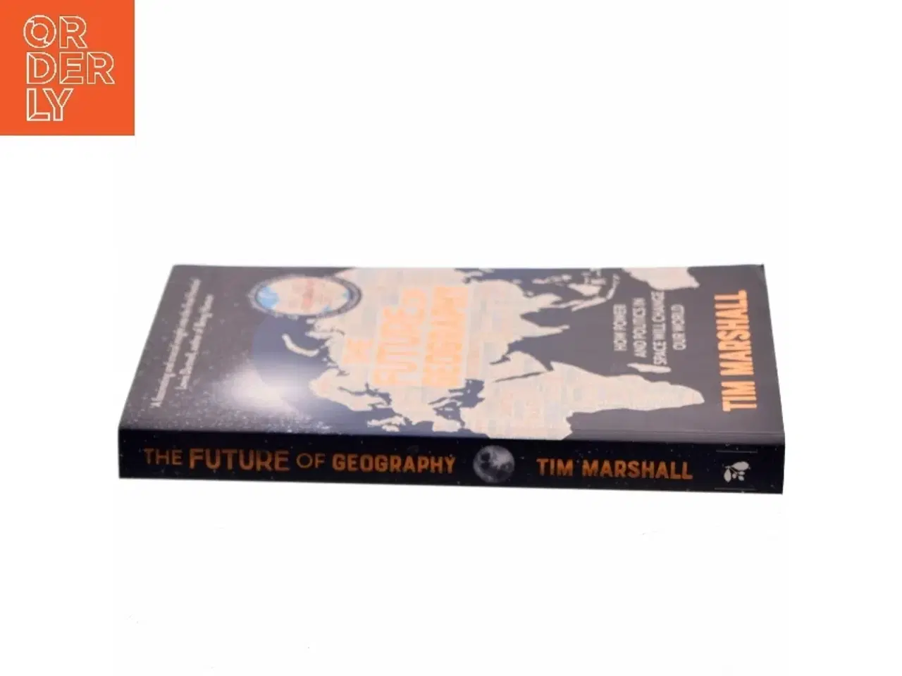 Billede 2 - The future of geography : how power and politics in space will change our world af Tim Marshall (1959-) (Bog)