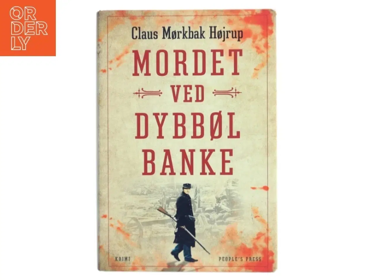 Billede 1 - Mordet ved Dybbøl Banke : krimi af Claus Mørkbak Højrup (f. 1972) (Bog)