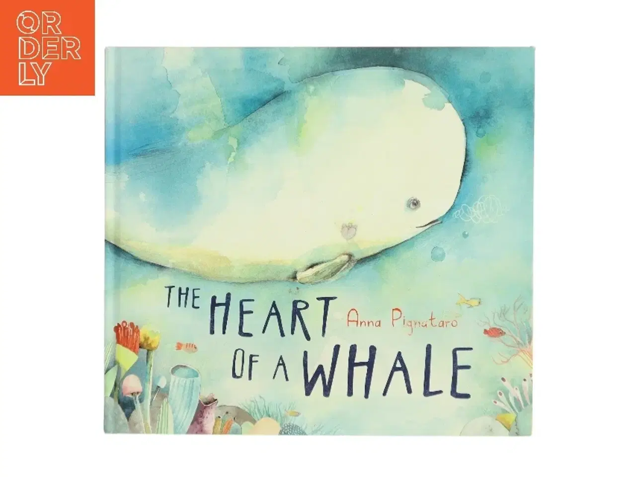 Billede 1 - The Heart of a Whale af Anna Pignataro (Bog)