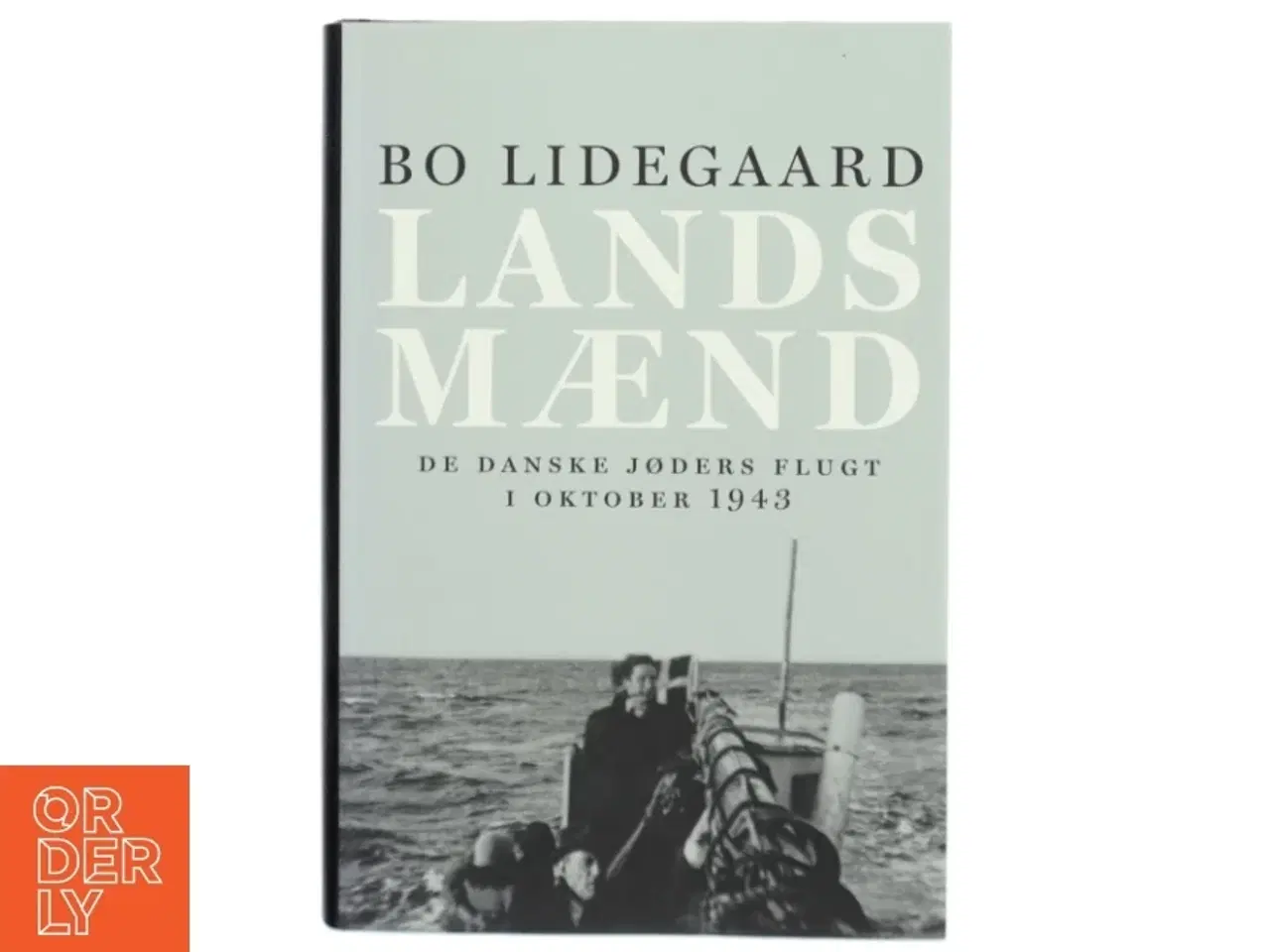 Billede 1 - Landsmænd : de danske jøders flugt i oktober 1943 af Bo Lidegaard (Bog)