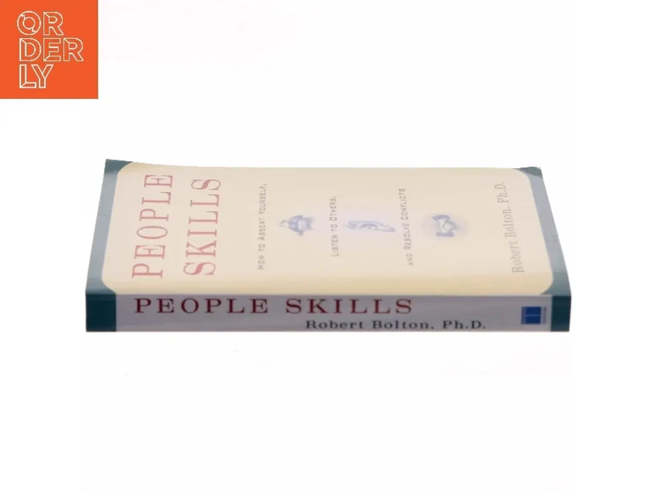 Billede 2 - People skills : how to assert yourself, listen to others, and resolve conflicts af Robert Bolton (Bog)