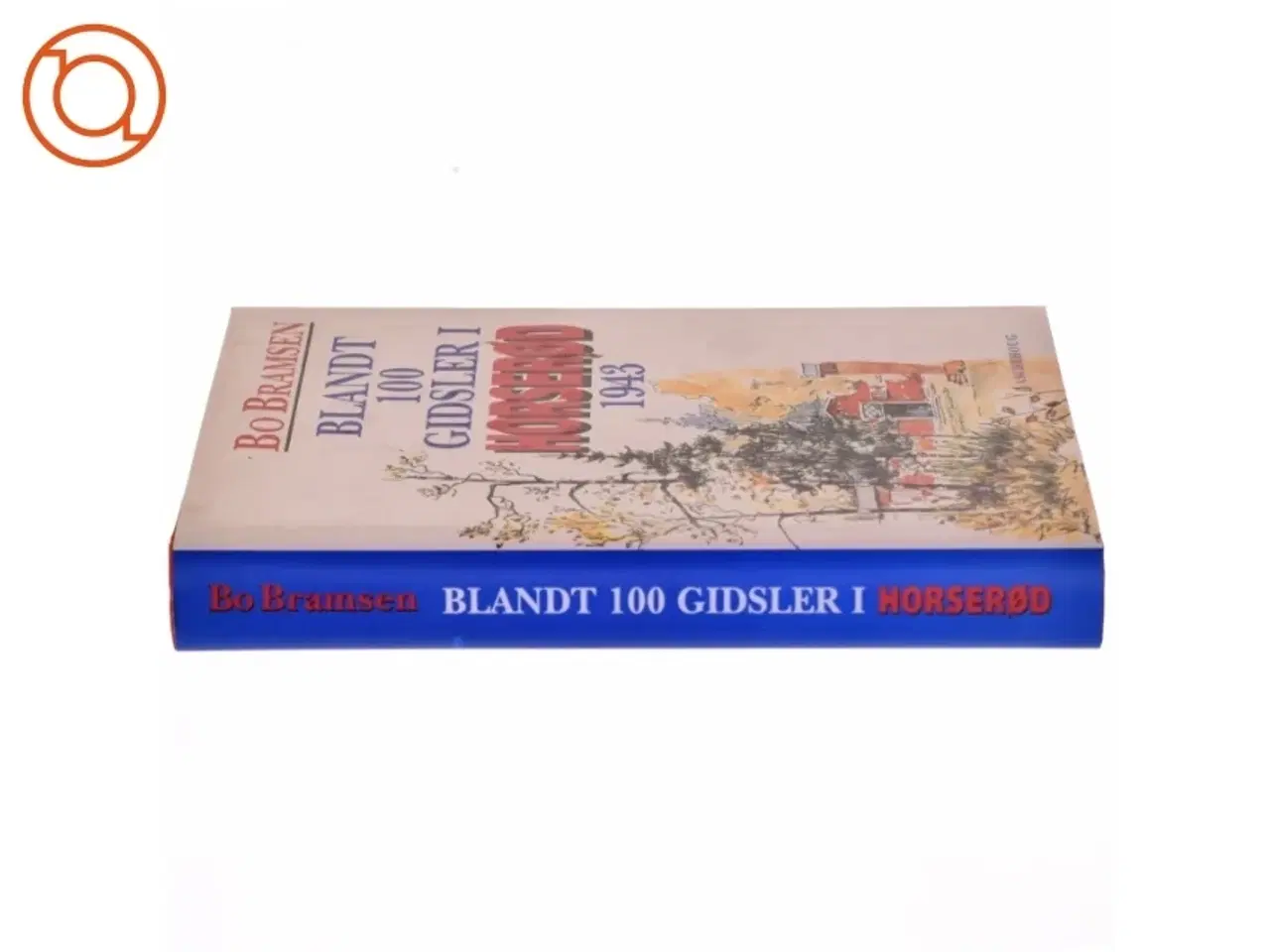 Billede 2 - Blandt 100 gidsler i Horserød 1943 : med forspil, efterspil og historisk tillæg af Bo Bramsen (Bog)