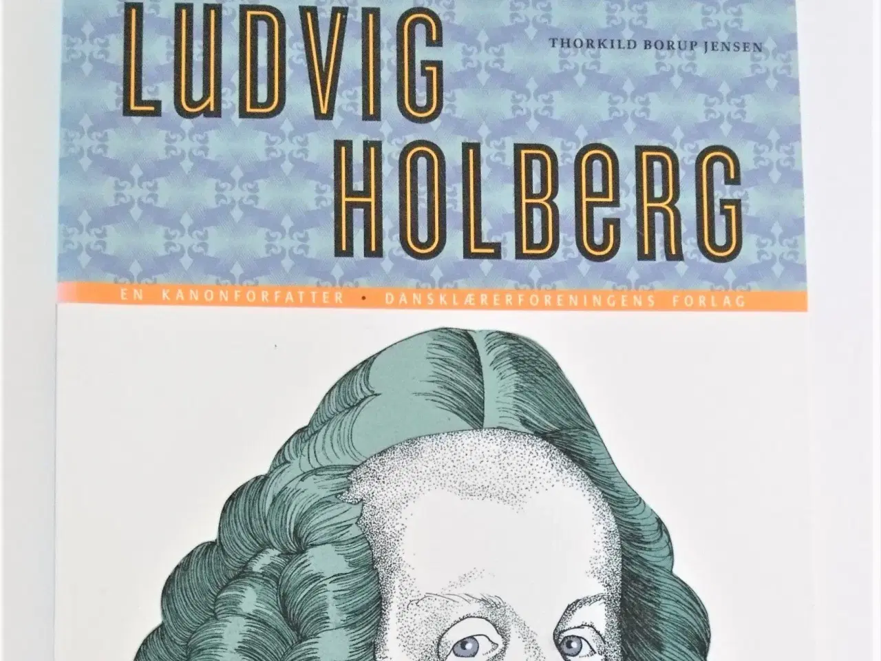 Billede 1 - Ludvig Holberg : portræt af forfatteren