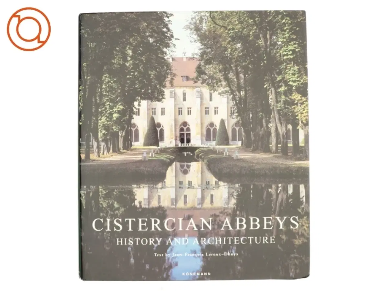 Billede 1 - Cistercian Abbeys af Jean-Fran&#231;ois Leroux-Dhuys (Bog)
