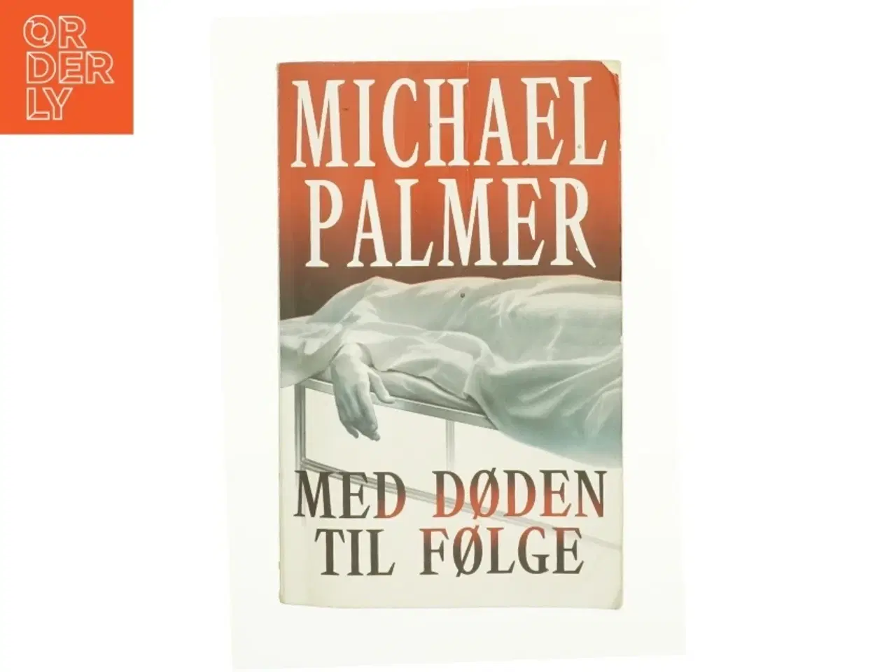 Billede 1 - Med døden til følge af Michael Palmer (f. 1942) (Bog)