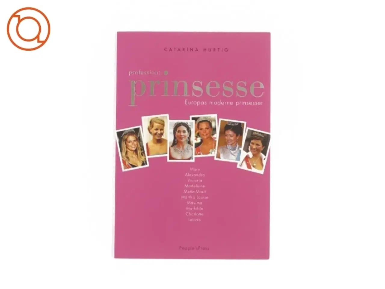 Billede 1 - Prinsesse europas moderne prinsesser af Catarina Hurtig (bog)