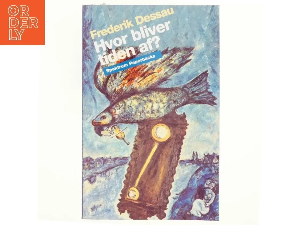 Billede 1 - Hvor bliver tiden af? af Frederik Dessau (Bog)