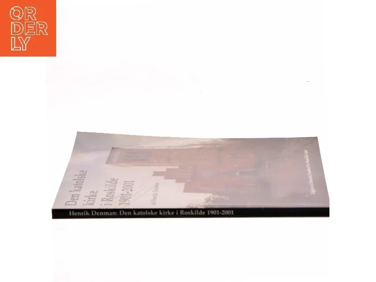 Billede 2 - Den katolske kirke i Roskilde 1901-2001 af Henrik Denman (Bog)